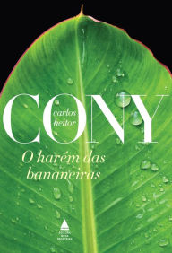 Title: O harém das bananeiras, Author: Carlos Heitor Cony