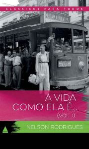 Title: A Vida Como Ela É..., Author: Nelson Rodrigues