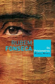 Title: Os Prisioneiros, Author: Rubem Fonseca