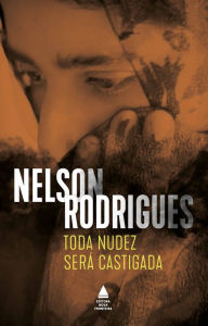 Title: Toda nudez será castigada: Obsessão em três atos: tragédia carioca, Author: Nelson Rodrigues
