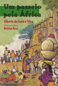Title: Um passeio pela África, Author: Alberto da Costa e Silva