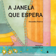 Title: A janela que espera, Author: Alexandra Plubins