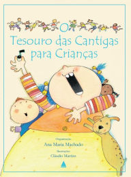 Title: O tesouro das cantigas para crianças, volume 1, Author: Ana Maria Machado