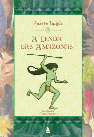 Title: A lenda das Amazonas, Author: Paulinho Tapajós