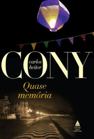 Title: Quase memória, Author: Carlos Heitor Cony
