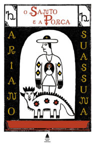 Title: O Santo e a Porca, Author: Ariano Suassuna