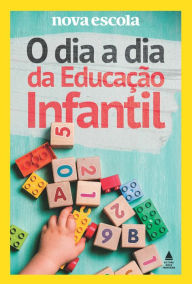 Title: O dia a dia da Educação Infantil, Author: nova escola