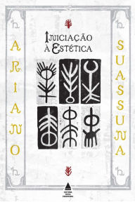 Title: Iniciação à estética, Author: Ariano Suassuna