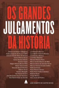 Title: Os grandes julgamentos da história, Author: José Roberto de Castro Neves