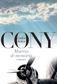 Title: Matéria de memória, Author: Carlos Heitor Cony