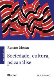 Title: Sociedade, cultura, psicanálise, Author: Renato Mezan