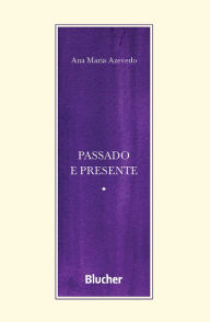 Title: Passado e presente, Author: Ana Maria Azevedo