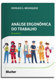 Title: Análise ergonômica do trabalho na prática, Author: Romildo G. Brusiquese