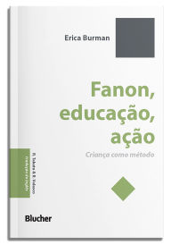 Title: Fanon, educação, ação: criança como método, Author: Erica Burman
