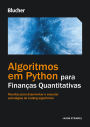 Algoritmos em Python para finanças quantitativas: receitas para desenvolver e executar estratégias de trading algorítmico