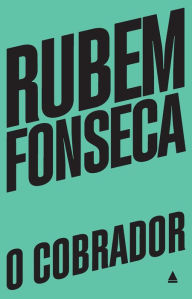 Title: O Cobrador, Author: Rubem Fonseca