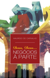 Title: Deus, Deus... negócios à parte, Author: Mauricio de Carvalho