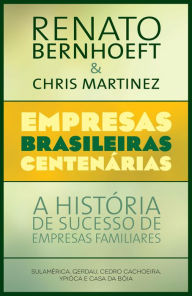 Title: Empresas brasileiras centenárias, Author: Renato Bernhoeft