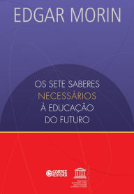 Title: Os setes saberes necessários à educação do futuro, Author: Edgar Morin