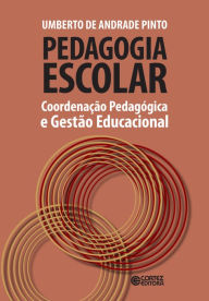 Title: Pedagogia escolar: coordenação pedagógica e gestão educacional, Author: Umberto de Andrade Pinto