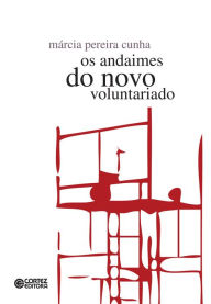 Title: Os andaimes do novo voluntariado, Author: Márcia Pereira Cunha