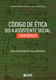 Title: Código de ética do(a) assistente social comentado, Author: Maria Lucia Silva Barroco