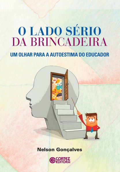 O lado sério da brincadeira: Um olhar para a autoestima do educador