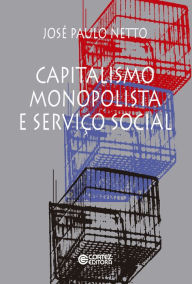 Title: Capitalismo monopolista e Serviço Social, Author: José Paulo Netto