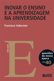 Title: Inovar o ensino e a aprendizagem na universidade, Author: Francisco Imbernon Munoz