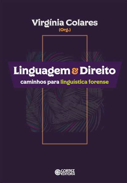 Linguagem & direito: caminhos para linguística forense