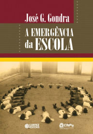 Title: A emergência da escola, Author: José G. Gondra