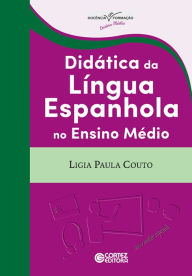 Title: Didática da língua espanhola no ensino médio, Author: Ligia Paula Couto