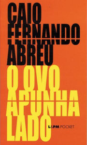 Title: O Ovo Apunhalado, Author: Caio Fernando Abreu