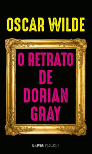 Title: O Retrato de Dorian Gray, Author: Oscar Wilde