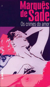 Title: Os Crimes de Amor, Author: Marquês de Sade