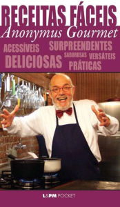 Title: Receitas Fáceis do Anonymus Gourmet, Author: José Antonio Pinheiro Machado