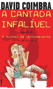 Title: A Cantada Infalível, Author: David Coimbra