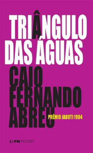 Title: Triângulo das Águas, Author: Caio Fernando Abreu