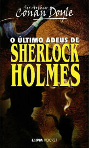 Title: O Último Adeus de Sherlock Holmes, Author: Arthur Conan Doyle