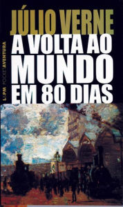 Title: A volta ao mundo em 80 dias, Author: Júlio Verne