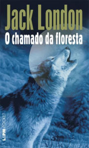 Title: Chamado da Floresta, Author: Jack London