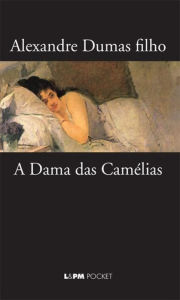 Title: Dama das Camélias, Author: Alexandre Dumas fils