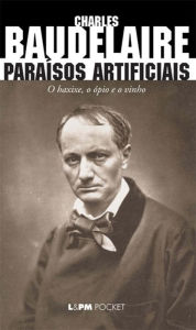 Title: Paraísos Artificiais, Author: Charles Baudelaire