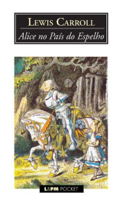 Title: Alice no País do Espelho, Author: Lewis Carroll