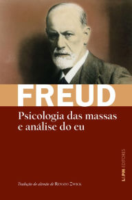 Title: Psicologia das massas e análise do eu, Author: Sigmund Freud