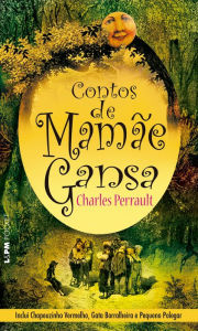 Title: Contos de Mamãe Gansa, Author: Charles Perrault