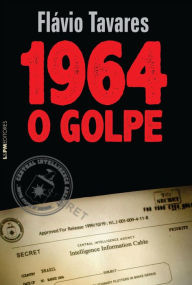 Title: 1964: O Golpe, Author: Flavio Tavares