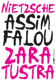 Title: Assim falou Zaratustra, Author: Friedrich Nietzsche