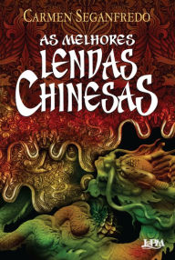 Title: As melhores lendas chinesas, Author: Carmen Seganfredo