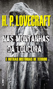 Title: Nas montanhas da loucura: e outras histórias de terror, Author: H. P. Lovecraft